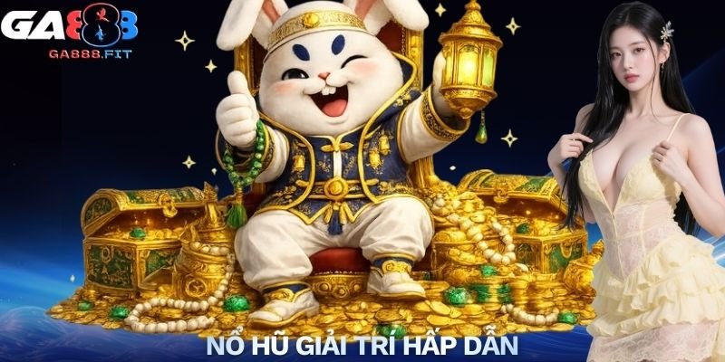 Nổ hũ giải trí hấp dẫn